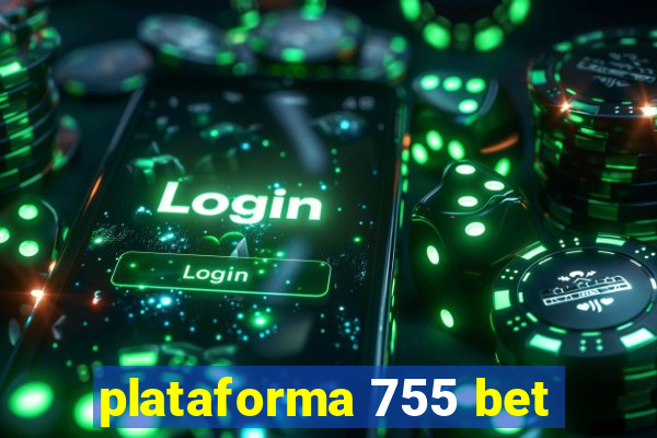 plataforma 755 bet